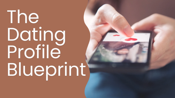 The Dating Profile Blueprint